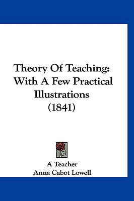 Theory of Teaching: With a Few Practical Illust... 1120974313 Book Cover