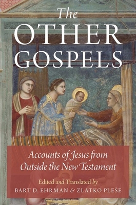 The Other Gospels: Accounts of Jesus from Outsi... 0199335222 Book Cover