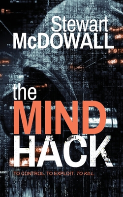 The Mind Hack (Detective McQueen, #2) 1915073316 Book Cover