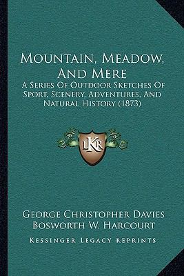 Mountain, Meadow, And Mere: A Series Of Outdoor... 1164899783 Book Cover