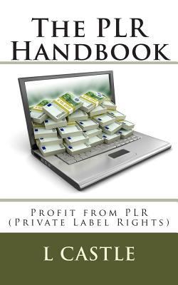 The PLR Handbook: Profit from PLR (Private Labe... 1500299685 Book Cover