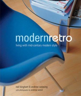 Modern Retro: Living with Mid-Century Modern Style 1841728675 Book Cover