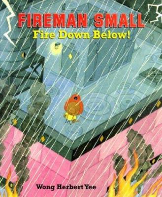 Fireman Small: Fire Down Below! 0618494928 Book Cover