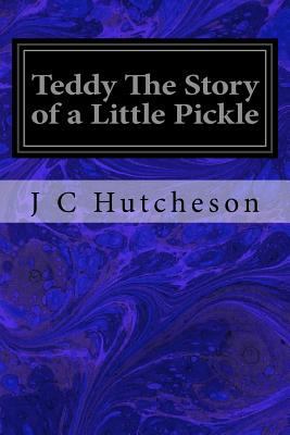 Teddy The Story of a Little Pickle 1974402630 Book Cover