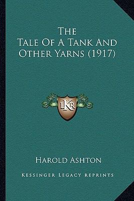 The Tale Of A Tank And Other Yarns (1917) 1164063677 Book Cover