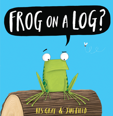 Frog on a Log? 0545687918 Book Cover