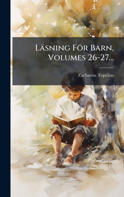 Läsning För Barn, Volumes 26-27... [Swedish] 102465348X Book Cover