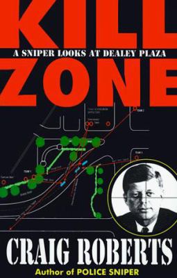 Kill Zone: A Sniper Looks at Dealey Plaza 0963906208 Book Cover