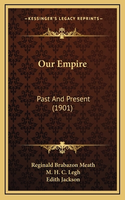Our Empire: Past and Present (1901) 1164423827 Book Cover