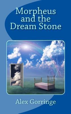 Morpheus and the Dream Stone 1453793305 Book Cover