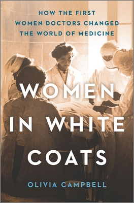 Women in White Coats: How the First Women Docto... 0778389391 Book Cover