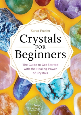 Crystals for Beginners : The Guide to Get Start... B07X36Q1MD Book Cover