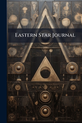 Eastern Star Journal: Grand Rapids 1278980636 Book Cover