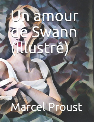 Un amour de Swann (Illustr?) [French] B08TQCXXHS Book Cover