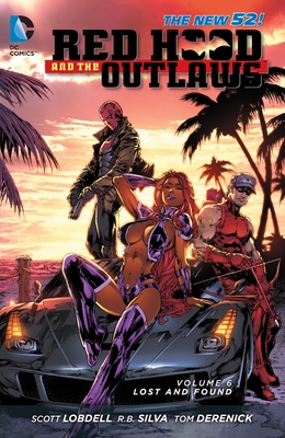 Red Hood and the Outlaws, Volume 6: Lost and Found 1401253423 Book Cover