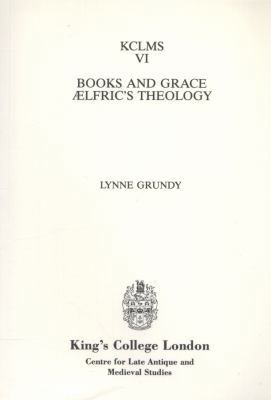 Books and Grace: Aelfric's Theology 0951308556 Book Cover