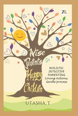Wise Parents, Happy Children 9388497716 Book Cover