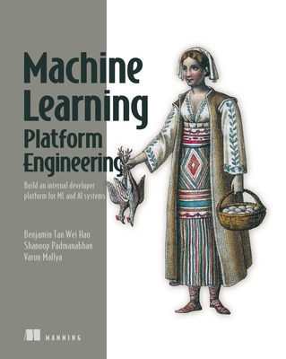 Machine Learning Platform Engineering: Build an... 1633437337 Book Cover