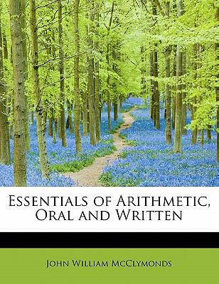 Essentials of Arithmetic, Oral and Written 0554575485 Book Cover