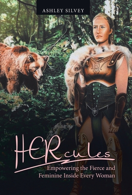 Hercules: Empowering the Fierce and Feminine In... 1664224440 Book Cover