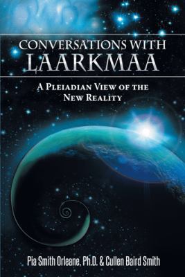 Conversations with Laarkmaa: A Pleiadian View o... 1452572291 Book Cover