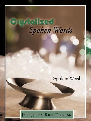 Crystalized Spoken Words: Spoken Words 1449086667 Book Cover