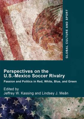 Perspectives on the U.S.-Mexico Soccer Rivalry:... 3319857606 Book Cover