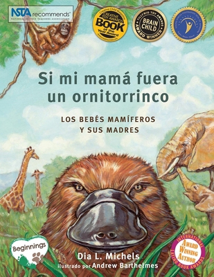 Si Mi Mamá Fuera Un Ornitorrinco: Los Bebés Mam... [Spanish] 1938492064 Book Cover