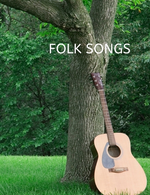 Folk Songs: Fingerpicker's Traditional Folk and... 1701126753 Book Cover