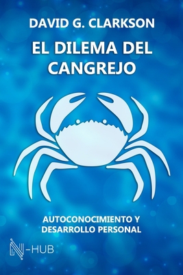 El Dilema del Cangrejo: Autoconocimiento y desa... [Spanish] B0CJDFB3H2 Book Cover