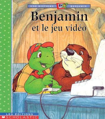 Benjamin et le jeu vidéo [French] 043997559X Book Cover