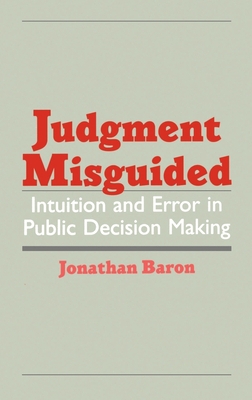 Judgment Misguided: Intuition and Error in Publ... 0195111087 Book Cover