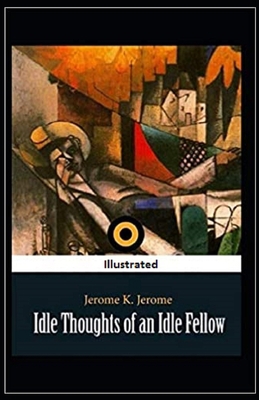 Idle Thoughts of an Idle Fellow Illustrated B091F3JHB7 Book Cover