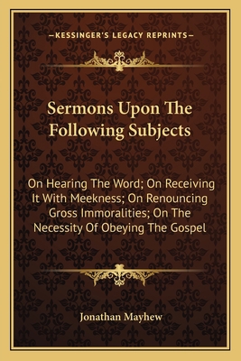 Sermons Upon The Following Subjects: On Hearing... 1163801062 Book Cover