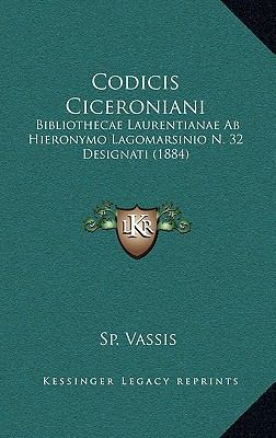 Codicis Ciceroniani: Bibliothecae Laurentianae ... [Latin] 1168759099 Book Cover