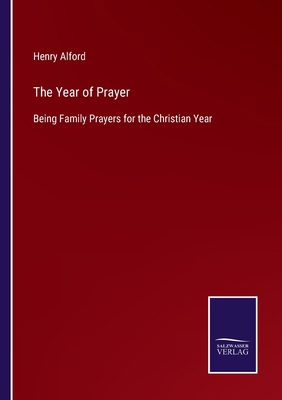 The Year of Prayer: Being Family Prayers for th... 3752557222 Book Cover