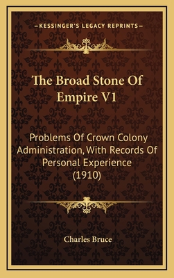 The Broad Stone Of Empire V1: Problems Of Crown... 1165871599 Book Cover