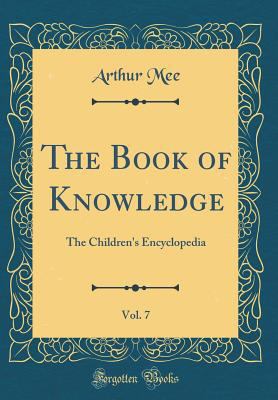 The Book of Knowledge, Vol. 7: The Children's E... 0483594911 Book Cover