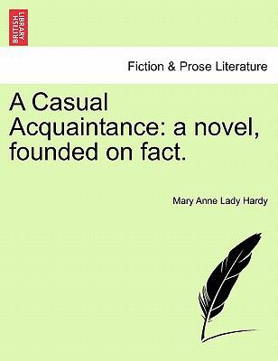 A Casual Acquaintance: A Novel, Founded on Fact. 1241579547 Book Cover