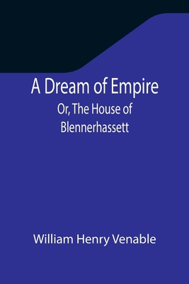 A Dream of Empire; Or, The House of Blennerhassett 9355345593 Book Cover