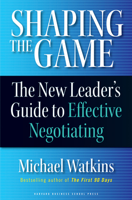 Shaping the Game: The New Leader's Guide to Eff... 1422102521 Book Cover