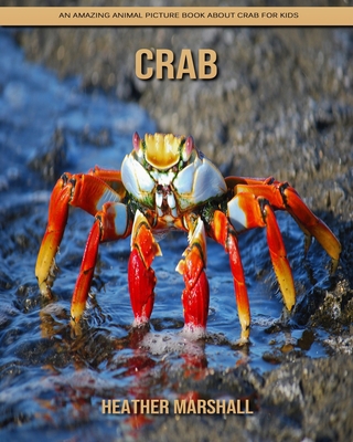 Paperback Crab: An Amazing Animal Picture Book about Crab for Kids [Large Print] Book