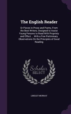 The English Reader: Or Pieces in Prose and Poet... 1340718014 Book Cover