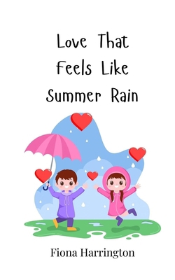 Love That Feels Like Summer Rain 3690816300 Book Cover