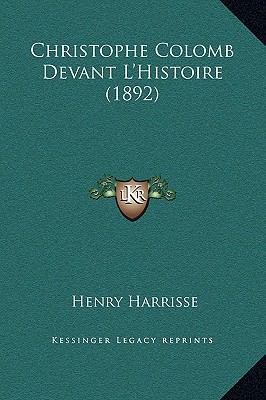 Christophe Colomb Devant L'Histoire (1892) [French] 1169253954 Book Cover