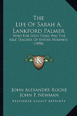 The Life Of Sarah A. Lankford Palmer: Who For S... 1165790750 Book Cover