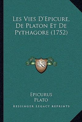 Les Vies D'Epicure, De Platon Et De Pythagore (... [French] 116629482X Book Cover