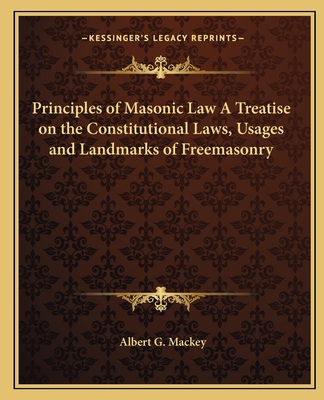 Principles of Masonic Law A Treatise on the Con... 1162582286 Book Cover