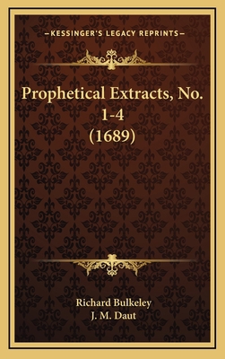 Prophetical Extracts, No. 1-4 (1689) 1166249387 Book Cover