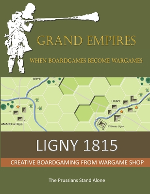 Ligny 1815: The Prussians Stand Alone B091DYSBRV Book Cover